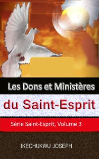 Immagine di copertina: Les dons et ministères du Saint-Esprit 9781667423869