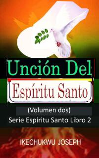 表紙画像: Unción del Espíritu Santo 9781667424101