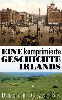 Omslagafbeelding: Eine komprimierte Geschichte Irlands 9781667424934
