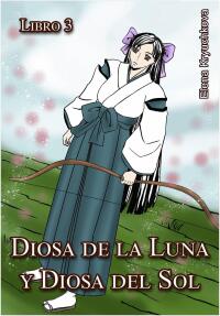 Cover image: Diosa de la Luna y Diosa del Sol. Libro 3 9781667426914