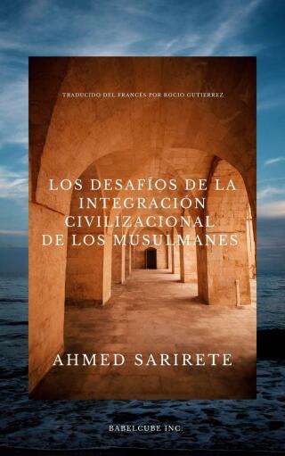 Imagen de portada: Los desafíos de la integración civilizacional de los musulmanes 9781667427904