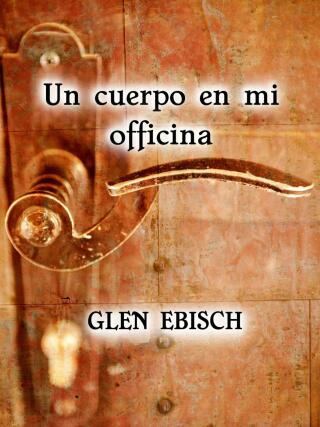 Omslagafbeelding: Un cuerpo en mi oficina 9781667427959