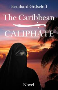 Imagen de portada: The Caribbean Caliphate 9781667428321