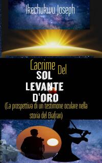 صورة الغلاف: Lacrime del Sol Levante d'oro 9781667428369