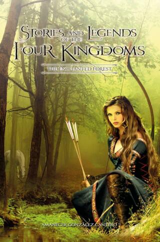 Cover image: Stories and Legends of the Four Kingdoms: The Enchanted Forest 9781667429144