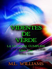 表紙画像: La Leyenda Cumplida: Videntes de Verde, Libro 1 9781667429618