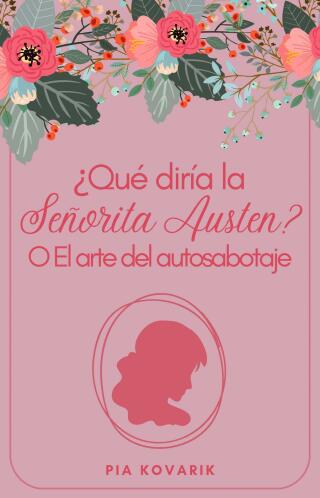 صورة الغلاف: ¿Qué diría la señorita Austen? 9781667430126