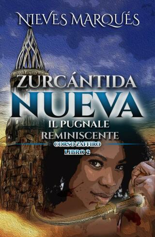 Omslagafbeelding: Zurcántida Nueva. Il Pugnale Reminiscente 9781667430492