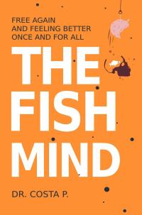 Omslagafbeelding: The Fish Mind : Free again and feeling better once and for all 9781667431550