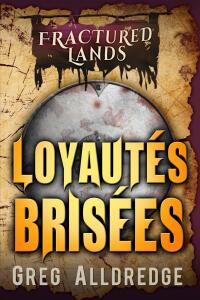 Cover image: Loyautés Brisées 9781667431673