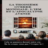 Cover image: La Troisième Guerre Mondiale, l'IEM et l'Apocalypse avenir 9781667431932