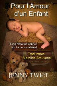 صورة الغلاف: Pour l'Amour d'un Enfant 9781667432045