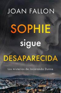 Cover image: Sophie sigue desaparecida 9781667432151