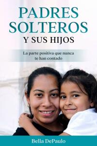 Cover image: Padres solteros y sus hijos 9781667434056