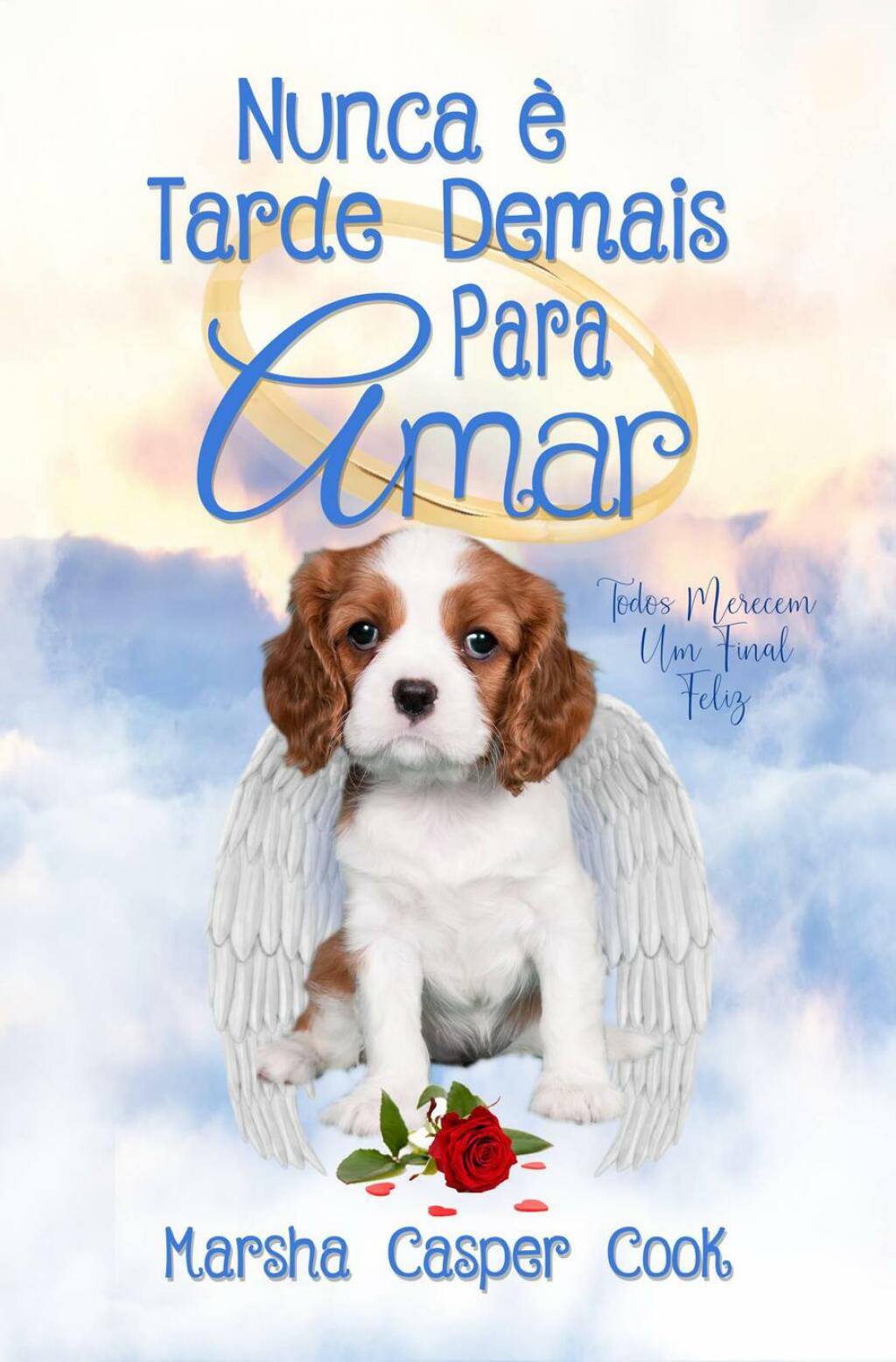 Nunca É Tarde Demais Para Amar Todos Merecem Um Final Feliz