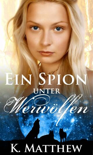 صورة الغلاف: Ein Spion unter Werwölfen 9781667434292