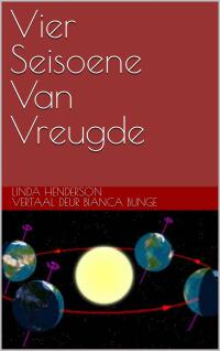 صورة الغلاف: Vier Seisoene Van Vreugde 9781667434353