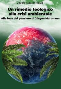 Immagine di copertina: Un rimedio teologico alla crisi ambientale 9781667436708