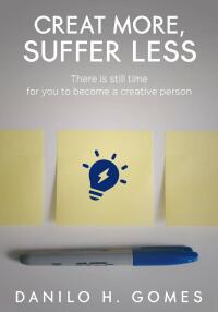 Titelbild: Create More, Suffer Less 9781667438917