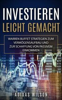 表紙画像: Investieren Leicht Gemacht 9781667439945