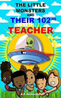 表紙画像: The Little Monsters and Their 102nd Teacher 9781667441627