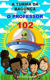 Immagine di copertina: A turma da bagunça e o professor 102 9781667442228