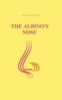 صورة الغلاف: The Albino's Nose 9781667442488