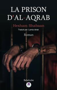 Cover image: La prison d'Al-aqrab 9781667443164