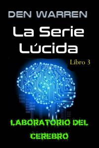 Omslagafbeelding: La Serie Lúcida, Libro 3, Laboratorio del Cerebro 9781667443843