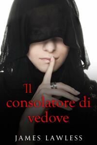 Cover image: Il consolatore di vedove 9781667444086