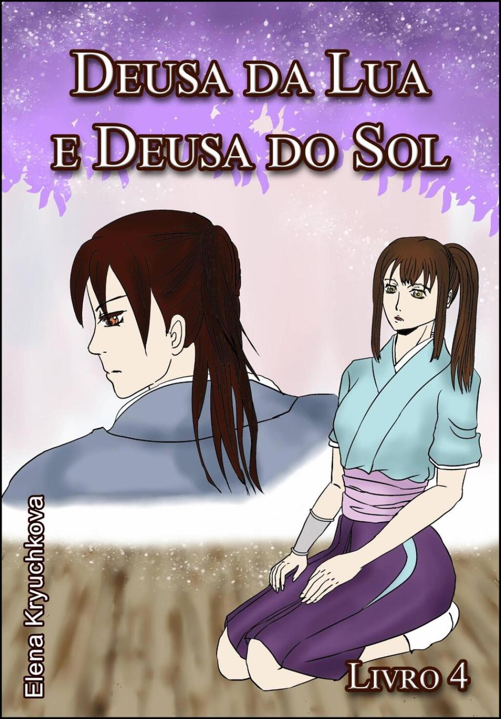 Deusa da Lua e Deusa do Sol. Livro 4 Livro 4