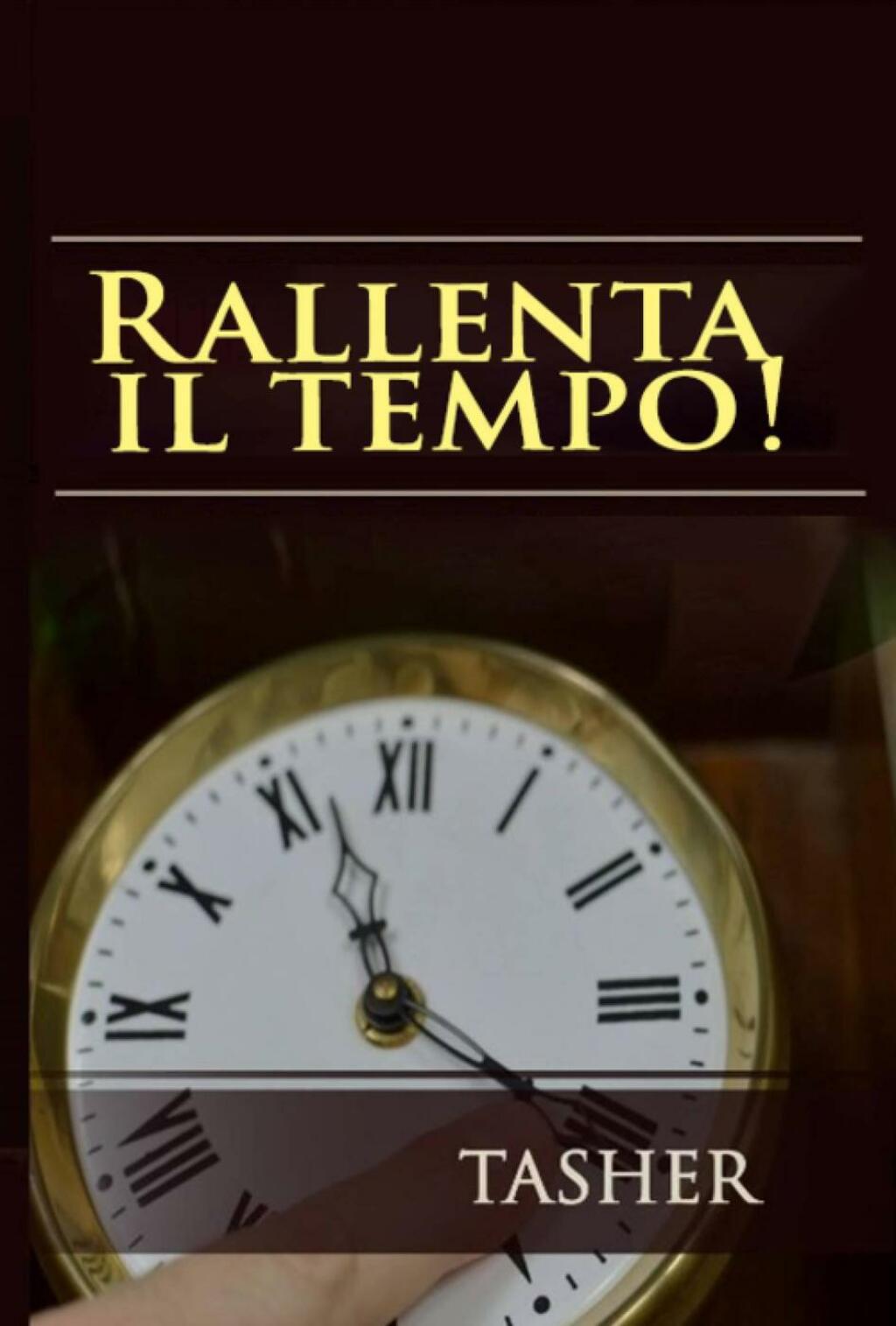 Rallenta Il Tempo! di Tasher –  Contributi di Latica Mirjanic, Specialista in Psicologia