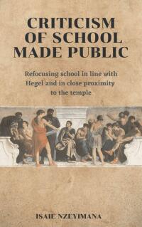 Cover image: Criticism of School Made Public 9781667445007