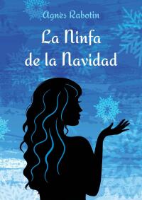 Cover image: La Ninfa de la Navidad 9781667445410