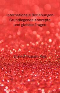 Cover image: Internationale Beziehungen        Grundlegende Konzepte und globale Fragen 9781667447186
