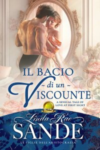 表紙画像: Il bacio di un visconte 9781667447537