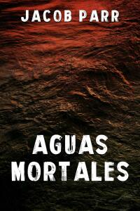 Cover image: Aguas Mortales 9781667447964