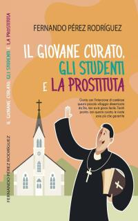 表紙画像: Il Giovane Curato, gli Studenti  e la Prostituta 9781667448350