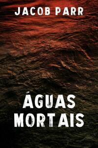 Cover image: Águas Mortais 9781667448657