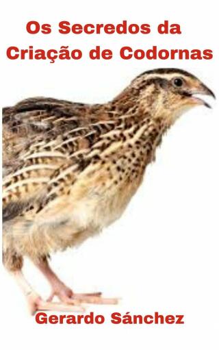 Cover image: Os segredos da criação de codornas 9781667448770