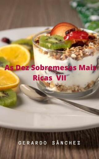 Cover image: As Dez Sobremesas Mais Ricas VII 9781667448923
