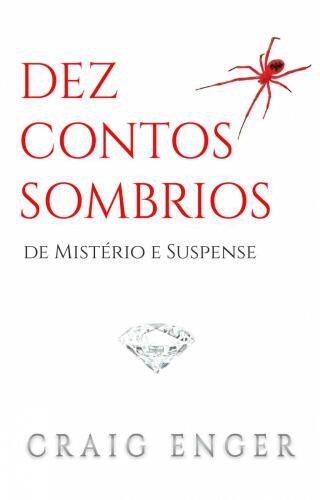 صورة الغلاف: Dez Contos Sombrios de Mistério e Suspense 9781667449661