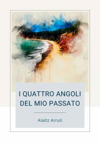 Cover image: I quattro angoli del mio passato 9781667449685