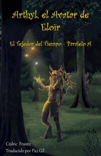 Cover image: Arthyl, el Avatar de Eloïr 9781667450179