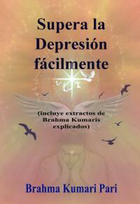 Imagen de portada: Supera la Depresión fácilmente (incluye extractos de Brahma Kumaris explicados) 9781667450827