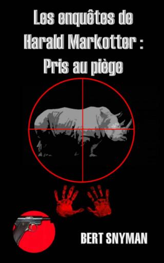 صورة الغلاف: Les enquêtes de Harald Markotter : Pris au piège 9781667451138