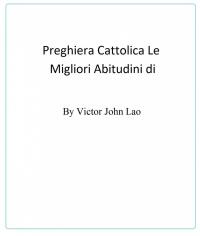 Imagen de portada: Le Migliori Abitudini di Preghiera Cattolica 9781667451954