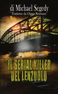 Cover image: Il Serial Killer del Lenzuolo 9781667452036