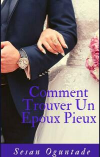 Cover image: Comment Trouver un Epoux Pieux 9781667452791