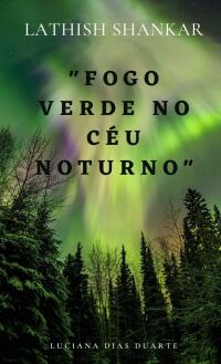 Cover image: Fogo Verde no Céu Noturno 9781667454498